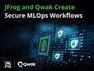 JFrog 攜手Qwak打造安全的 MLOps 工作流，加速AI應用程序批量化交付